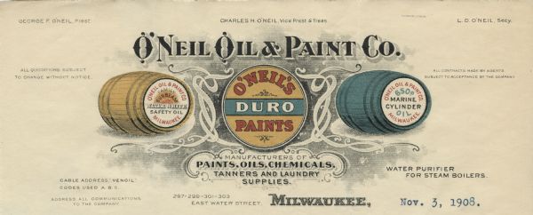 Letterhead of the O'Neil Oil & Paint Company of Milwaukee, Wisconsin, manufacturers of oils, paints, chemicals, and other supplies for tanneries and laundries. In the center is logo for O'Neil's Duro Paints, and two barrels of Sunbeam Water White Safety Oil and Marine Cylinder Oil on either side, shadowed lettering, and printer's flourishes. Printed in black ink with red, yellow, and blue accents by the Milwaukee Lithographing Company.