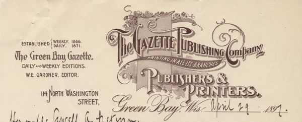 Letterhead of the Gazette Publishing Company, a printer and publisher of the "Green Bay Gazette" newspaper, with the name of the company in undulating type, printer's ornaments, and flourishes. Printed in brown ink.