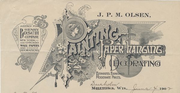 Letterhead of J.P.M. Olsen, painter, paper-hanger, and decorator from Durholm, Wisconsin (previously of Milltown, Wisconsin). There is a profile image of a woman wearing a laurel wreath on her head set into an elaborate initial letter "P" in the word "Painting," against a patterned, swirled background, embellished with flowers, tassels, and a smoking torch. Several different typefaces are employed for the text.