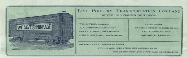 Memohead of the Live Poultry Transportation Company, with headquarters in Chicago, Illinois, with a three-quarter view of a stock car for transporting live poultry to market, with a sign proclaiming, "We Save Shrinkage," addressing the industry concern over animal deaths and/or weight loss during transport. Printed in blue and green inks on light green paper.