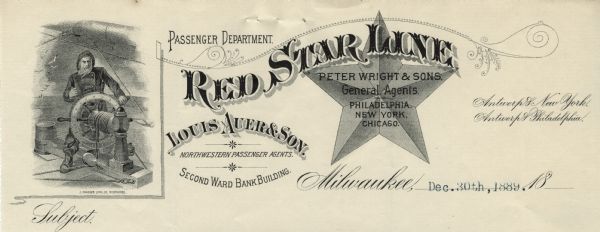 Letterhead of Louis Auer & Son, Milwaukee passenger agents for the Red Star Line, with a bearded man in a cap and uniform steering a ship's wheel. The name of the company runs in an undulating line with printer's embellishments over a faceted star. Printed by the J. Knauber Lithographing Company, Milwaukee.