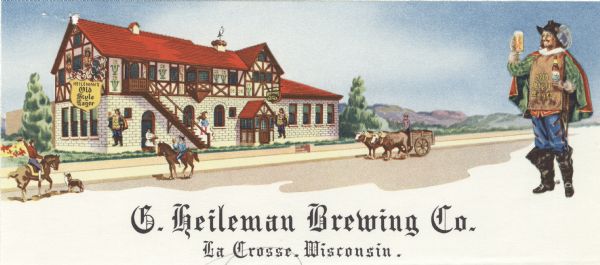 Letterhead of the G. Heileman Brewing Company of La Crosse, Wisconsin, with a musketeer-like figure holding a bottle of beer in one hand and raising a glass with a foaming head in the other in the foreground, and a brick, red-roofed building with a half-timber and folk painted upper story, and hanging signs for "Heileman's Old Style Lager" and the company office in the background. Two riders on horseback, a dog, and a man driving an ox-drawn cart are in the road in front of the building. Printed in full-color.