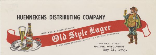 Letterhead of the Huennekens Distributing Company of Racine, Wisconsin. On the left is a round silver tray holding a bottle of beer and a full glass with a foaming head. In the center is a red and white banner reading, "Old Style Lager," and on the right is the G. Heileman Company figure of a man dressed like a musketeer.