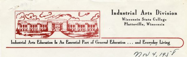Letterhead of the Industrial Arts Division, Wisconsin State College-Platteville, with a view of the front of the division building and a cloud-filled sky, printed in red ink, and the slogan, "Industrial Arts Education Is An Essential Part of General Education ... and Everyday Living."