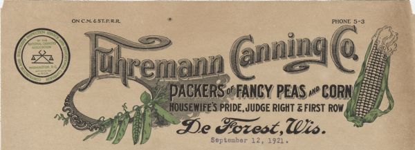 Memohead of Fuhremann Canning Company of De Forest, Wisconsin, "Packers of Fancy Peas and Corn" under the brands "Housewife's Pride, Judge Right & First Row," with peapods growing on the vine and an ear of corn with exposed kernels. Printed in green and black inks.