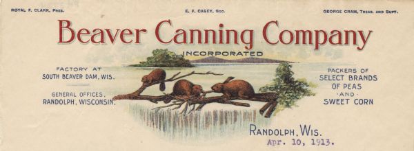Letterhead of the Beaver Canning Company of Randolph, Wisconsin, packers of peas and sweet corn, with three beavers perched on a branch overhanging the water. Two beavers have branches in their mouths. The company factory was in South Beaver Dam. Printed in red, brown, green, and blue inks.