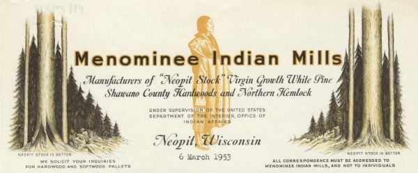 Letterhead of Menominee Indian Mills of Neopit, Wisconsin, a mill "under supervision of the United States Department of the Interior, Office of Indian Affairs," with images of trees in the forest, the slogan "Neopit Stock Is Better," and a background image of a Native American man standing in traditional dress.
