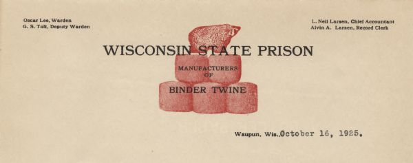 Letterhead of the Wisconsin State Prison, manufacturers of binder twine, with the profile of a badger standing on top of stacked rolls of binder twine; the image printed in red ink as a background image for the letterhead text.