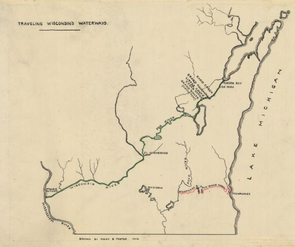 This map shows the Wisconsin and Fox River routes in green, and the Milwaukee and Rock River Canal routes in red. Prairie du Chien, Fort Winnebago, Grand Chute (Appleton), Cedar Rapids, Little Chute, Grand Kaukauna, Rapid Croch, De Pere, Green Bay, Madison, and Milwaukee are all labeled. The map is ink on tracing paper.
