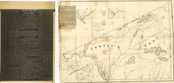 This map of the Wisconsin Territory, accompanied by the photostat of an article from the January 13, 1838, Wisconsin democrat, shows the area described as Carvers Tract, in support of the claim of Jonathan Carver (1710 - 1780). Included are 3 inset maps: Wisconsin Territory; Williamsburgh, Lake Peppin, and the Chippewa River; and Carversville, the Menomonie River, and the Chippewa River.
