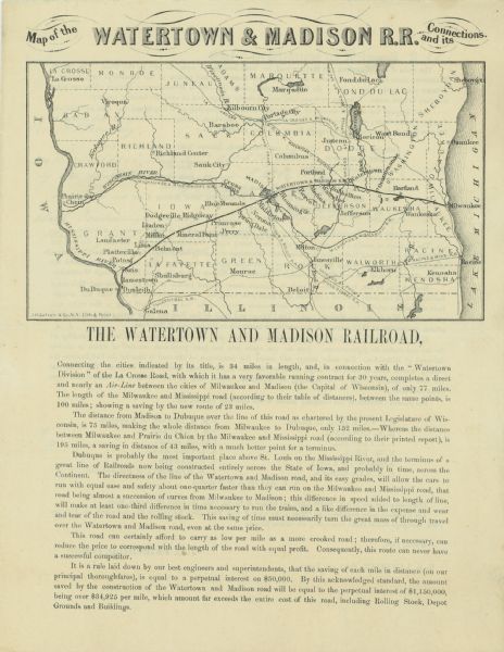 Map shows the railroads of southern Wisconsin, highlighting the Watertown and Madison Railroad. The Watertown and Madison Railroad between those two cities is shown along with the proposed extensions of that railroad to Milwaukee to the east and Dubuque, Iowa, to the west. The map also shows various other railroad lines that were in the area. The text describes the advantages of this proposed route. The approximate scale of the map is ca. 1:900,000.