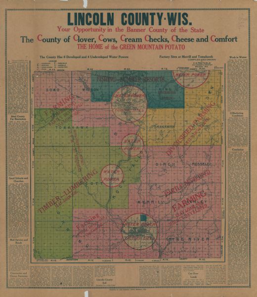 This 1915 map of Lincoln County, Wisconsin, shows the township and range grid, towns, cities and villages, lakes and streams, residences, churches, school houses, roads, town halls, saw mills, cheese factories, and railroads and touts the water power, potential factory sites, and land use in the county. Text in the margins further promotes the area.