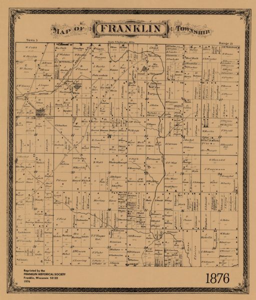 An 1876 reprinted map of the Township of Franklin, Milwaukee County, Wisconsin, that shows the land ownership and sectioning of the town, as well as the roads, lakes, and streams of the area.