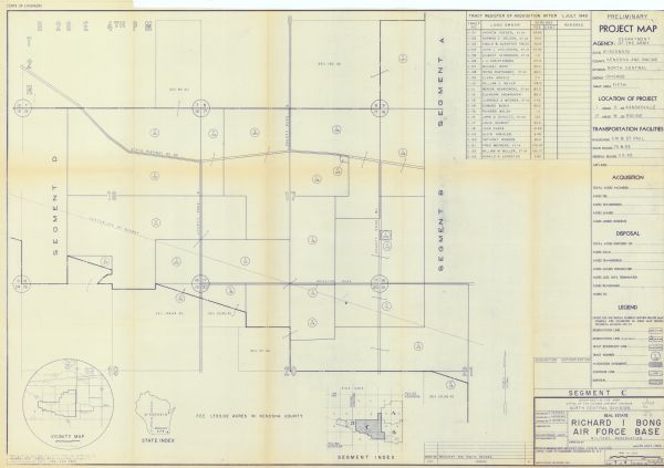 Map of Richard I. Bong Air Force Base Military Reservation includes vicinity map, state index, segment index, and tract register of acquisition after 1 July, 1940. Top right reads "Preliminary Project Map" with a form about the project. "Segment A" "Segment B" and proposed "Segment C" are shown. Line are shown in blue ink.