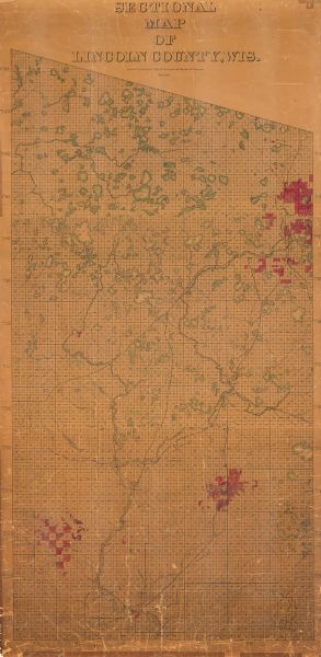 Shows what is currently Lincoln County and portions of Vilas, Oneida, Iron, and Langlade counties. Includes manuscript annotations of marked land tracts.