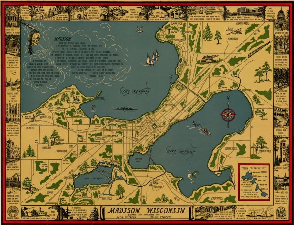 This maps shows roads, railroads, parks, recreational areas, Lake Wingra, Lake Monona, and part of Lake Mendota. The map includes pictorial images that depict places of interest, text on Native American lore and information about the city, a compass rose, and an illustrated map border.