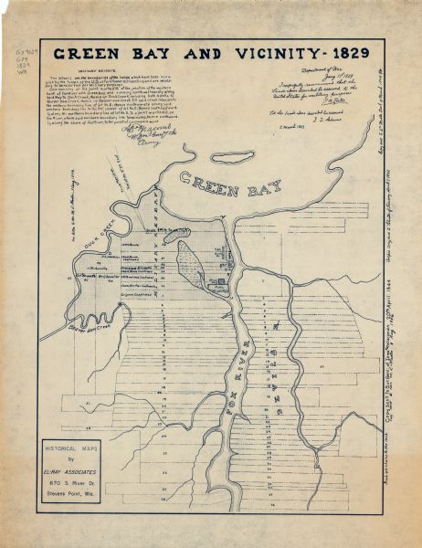 This map is a facsimile of a 1829 map and shows private land claims, landowners within military reserve boundaries, sawmill, Fort Howard, public barns, brick yard, public fields, the Fox River and Green Bay. The map includes a description of military reserve boundaries signed by A. Macomb, as well as other Department of War certifications signed in 1829.

