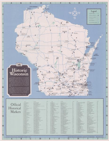 This map shows cities, historical markers, interstate highways, U.S. highways, state highways, state parks and state forests. The original caption reads, "For thousands of years before the first records were kept prehistoric people developed civilizations on the land which is now Wisconsin. As early as 1634, white men penetrated this unmapped Indian country. They were explorers,missionaries, fur traders, miners, lumberjacks, soldiers, and farmers, and they wrote their chapters in the long history of the State of Wisconsin. Today the rich heritage of thousands of year is preserved in a verity of way at the points of interest listed on this map. Some o them are dedicated to the history of the locality; other present aspects of history that had an effects on the state as a whole. They range in size from multi-building restorations to singe rooms in libraries or courthouses. They are operated by the State Historical Society; by county and local historical societies, many of them affiliated withe State Historical Society; by private groups or individuals; or by civic and patriotic organization. whatever its size or specialty, each one of them helps to tell an integral part of the fascinating story of Wisconsin's past." The map includes text and an index to "Official historical markers." The back of the map provides a descriptive index to museums and other buildings, list of parks and forests, and illustrations.