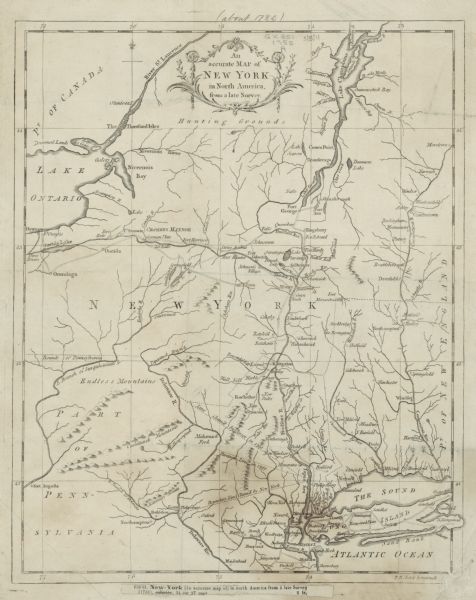 Map of New York and parts of the neighboring states. It shows cities, forts, towns, roads, mountains, lakes, and rivers. several different boundary lines appear side by side, along with annotations describing the various claims. The occasional note describes the land, such as one near the Pennsylvania border reading "Endless Mountains," and one below the title cartouche reading: "Hunting Grounds." A decorative floral frame borders the title cartouche.