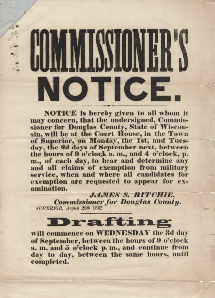 A Commissioner's Notice of the draft, beginning on the first of September. On the first two days, claims of exemption from military service were to be heard. On the 3rd, the draft would begin, to continue from day to day until completed. The commissioner's name was James S. Ritchie.