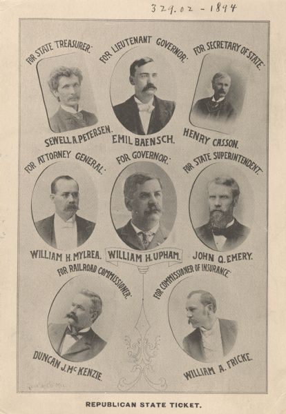 The Republican State Ticket with portraits of each man. In the center is William H. Upham who won the election and was Wisconsin's Governor from 1895 thru 1897.