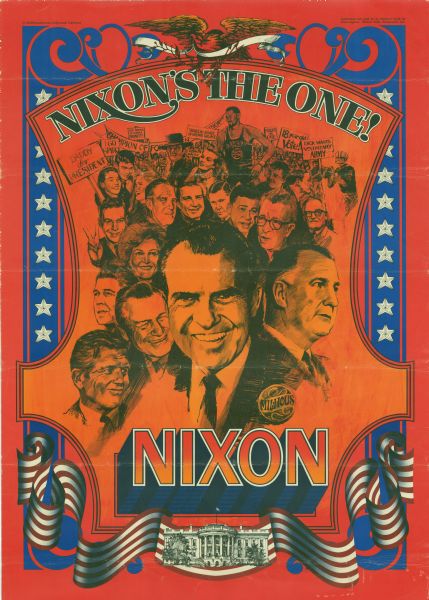Political campaign poster that features a drawing of Richard Nixon surrounded by contemporary celebrities and politicians in the center. He is wearing a button that reads "Milhous." Some of the figures are carrying signs, "Daddy for President," There's No Solace in George Wallace," "Dick Wants Voluntary Army" and "18 year old Vote!" Stars and stripes frame the poster. The American eagle is at the top over the text "Nixon's the One," and the White House is at the bottom under the word "NIXON."
