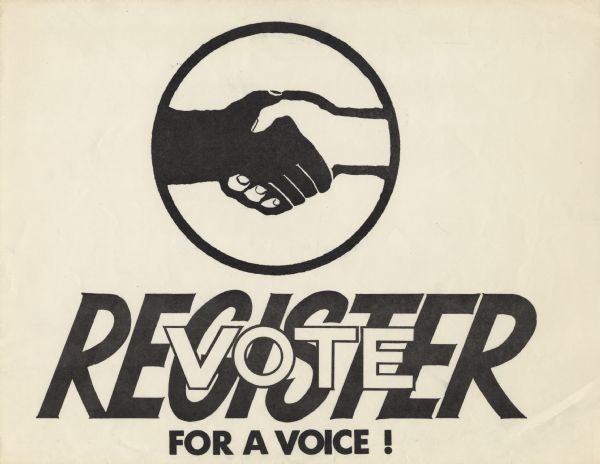 A poster encouraging people to register and vote. At the top is a circle with a black hand and a white hand clasped in friendship. Below is the text, "Register, Vote For A Voice!"