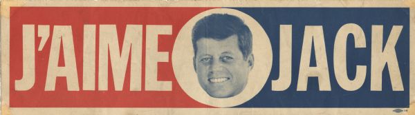 A french bumper sticker with John F. Kennedy's face inside a circle in the middle. On the left, white letters on a red background, "J'AIME" and on the right, white letters on a blue background, "JACK." Translation: "I Like Jack."