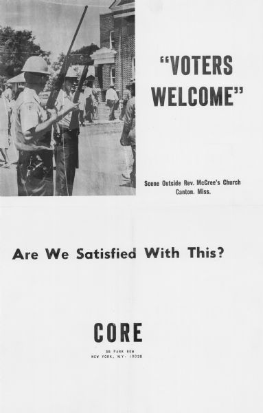 A poster with an image of armed law enforcement officers surrounding a building during an election or voter education meeting. The text reads, "Voters Welcome. Scene Outside Rev. McCree's Church, Canton, Miss. Are We Satisfied With This? CORE, 38 Park Row, New York, N.Y. 10038."