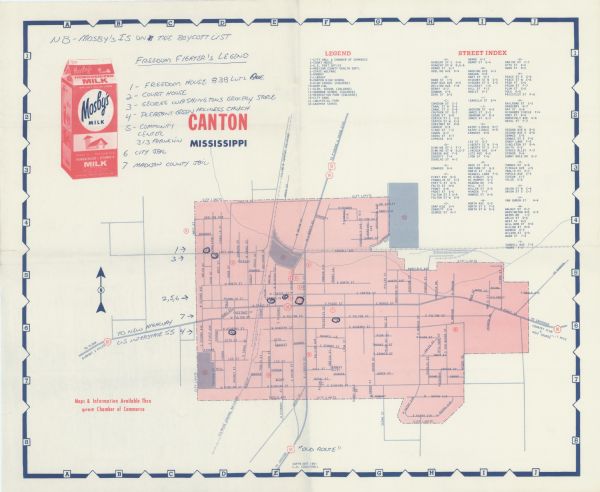 A map with handwritten notes and locations for Freedom Fighters participating in the Canton Boycott, for orientation during picketing. It is not a map showing the stores to boycott. Some of the locations are public buildings, others are establishments sympathetic to the movement. The handwritten "Freedom Fighter's Legend" reads, "1-Freedom House, 838 Luz Ave., 2-Court House, 3-George Washingtons Grocery Store, 4-Pleasant Green Holiness Church, 5-Community Center, 313 Franklin, 6-City Hall, 7-Madison County Jail." The map may have been sponsored by Madison County Dairies, Inc., that produced Mosby's Milk (an ad for which appears on the map), a business that was on the boycott list.