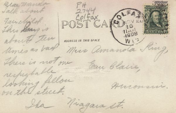 Handwritten on correspondence side of postcard: "Dear Manda, Talk about Fairchild. This burg is about ten times as bad. There is not one respectable looking fellow on the street. Ida, "Niagara St."