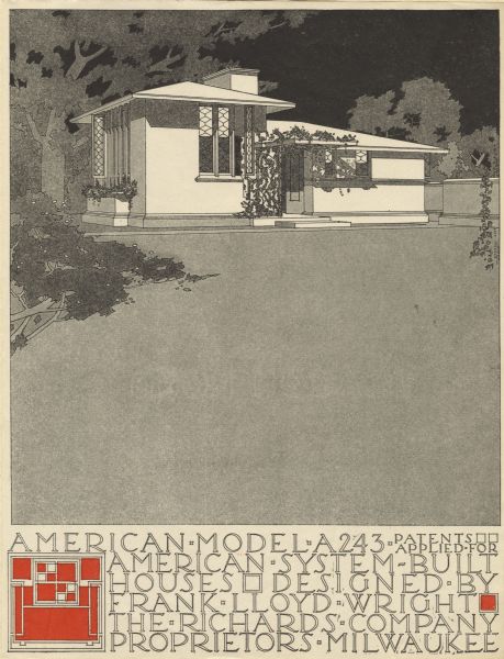 Black and red halftone print of an exterior perspective drawing of Model Home A243. Frank Lloyd Wright outlined his vision of affordable housing. He asserted that the home would have to go to the factory, instead of the skilled labor coming to the building site. Between 1915 and 1917 Wright designed a series of standardized "system-built" homes, known today as the American System-Built Houses. By system-built, he did not mean pre-fabrication off-site, but rather a system that involved cutting the lumber and other materials in a mill or factory, then bringing them to the site for assembly. This system would save material waste and a substantial fraction of the wages paid to skilled tradesmen. Wright produced more than 900 working drawings and sketches of various designs for the system. Six examples were constructed, still standing, on West Burnham Street and Layton Boulevard in Milwaukee, Wisconsin. Other examples were constructed on scattered sites throughout the Midwest with a few yet to be discovered.

