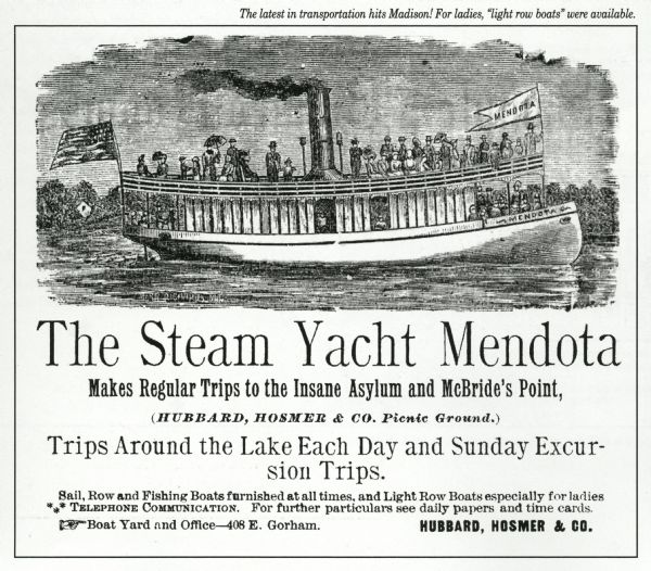 Advertisement for The Steam Yacht "Mendota." At the top is an engraving of the steam yacht under way loaded with passengers, and below is text. Some of the text reads: "Makes regular trips to the Insane Asylum and McBride's Point, (Hubbard, Hosmer & Co. picnic ground.) Trips around the lake each day and Sunday Excursion trips."