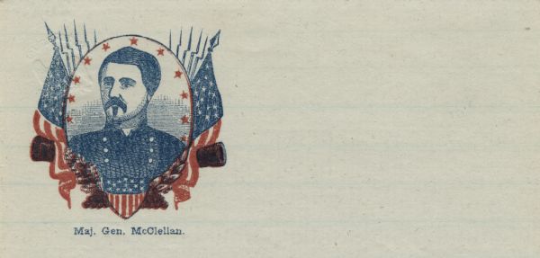 Letterhead with a head and shoulders portrait of Major General McClellan. His portrait is within an oval and is decorated with American flags, shield, bayonets, cannons, cannon balls and foliage. 4 page, folded, on lined paper. Printed in red and blue ink. At top left of portrait is an embossed eagle with a banner above.