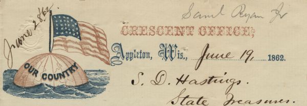 Letterhead of a globe floating in the ocean. The text: "Our Country" is printed onto the globe. The American flag is flying from the top of the globe. Text to the right: "Crescent Office, Appleton, Wis.,......1862." 4 page, folded, image is printed at the top in red and blue ink. A seal with "O&H" in the center is embossed in the upper left corner.