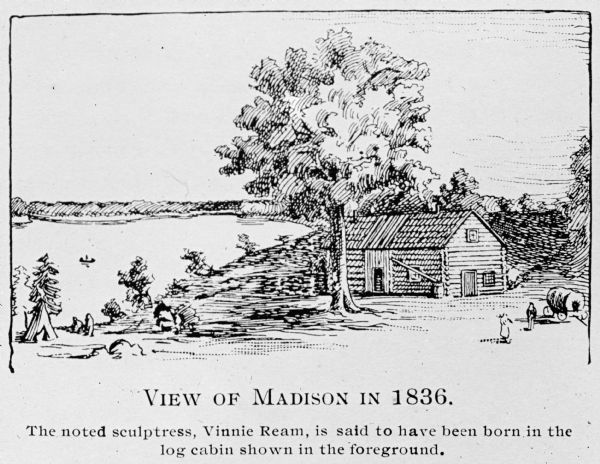 Photograph of a woodcut of the Eben and Roseline Peck cabin. It was built by or for Roseline, the first white settler in Madison. The drawing was inspired by a painting by Mrs. E.E. Bailey. Caption on foot reads: "View of Madison in 1836. The noted sculptress, Vinnie Ream, is said to have been born in the log cabin shown in the foreground." The 1836 date on this print is wrong, the cabin was built in 1837.