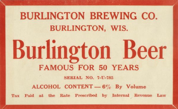 Label submitted to the state of Wisconsin for trademark registration. Red and white label for Burlington Beer, produced by the Burlington Brewing Co.