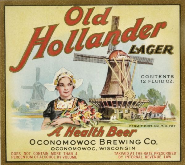 Label submitted to the state of Wisconsin for trademark registration. Old Hollander beer, brewed by the Oconomowoc Brewing Company. On the label the beer is described as "A Health Beer." It also includes a print of a Dutch scene, including a girl holding tulips in traditional costume, and a windmill and cottage in the background.