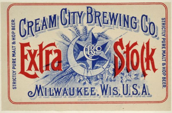 Label submitted to the state of Wisconsin for trademark registration. "Cream City Brewing Co., Extra Stock, Milwaukee, Wis. U.S.A." The label also includes the Cream City Brewing logo, which includes a star, crescent moon, shafts of wheat, and the letters CCBO.