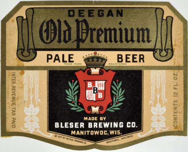 Label submitted to the State of Wisconsin for trademark registration. "Deegan Old Premium Pale Beer, made by Bleser Brewing Co." In the center of the label is a coat of arms for the brewery.