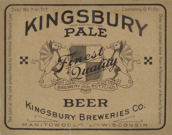 Label submitted to the State of Wisconsin for trademark registration. "Kingsbury Pale Beer, Finest Quality, Brewery, Aged, Bottling, Kingsbury Breweries Co." The label is printed on brown paper and features a crest at the center of the label with a griffin on each side.