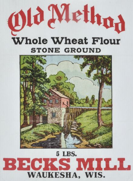 Label submitted to the State of Wisconsin for trademark registration. Features an illustration of a mill on a river. "Old Method, Whole Wheat Flour, Stone Ground, Becks Mill."