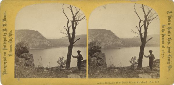 View of a man leaning on a tree overlooking Devil's Lake. Text at right reads: "A Visit to Devil's Lake, Sauk County, Wis., in the Summer of 1870."