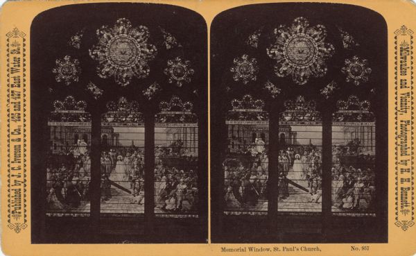 The stained-glass windows of Saint Paul's Church. Text at right: "Milwaukee and Vicinity, Photographed by H.H. Bennett."