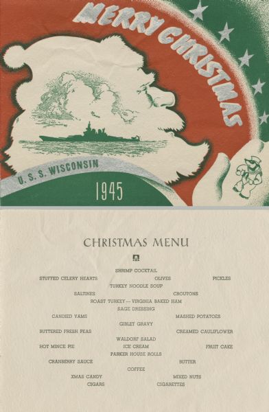 Menu for the 1945 Christmas dinner on the U.S.S. <i>Wisconsin</i> in the form of a holiday greeting card, with a profile of a Santa head in which the silhouette of the ship sails against a cloud-filled sky. A Badger dressed in a sailor suit stands against Santa's gloved hand. "Merry Christmas" is printed in silver type with a 3-D effect, with silver stars and a red and green background.
