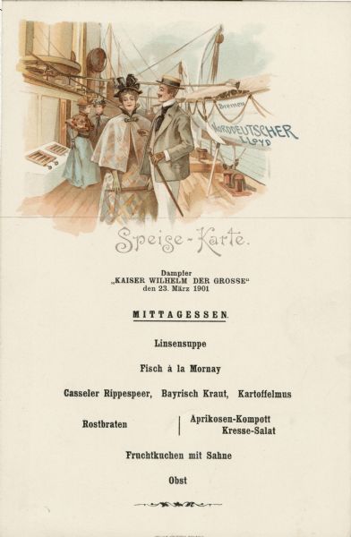 Luncheon menu from the S.S. <i>Kaiser Wilhelm der Grosse</i> of the Norddeutscher Lloyd shipping company, Bremen, with a three-quarter illustration of people on the top deck of the boat. A man and woman hold walking sticks and converse in the foreground, and two women stand in the background. A lifeboat with the name of the ship painted on the side is on the right. The illustration at the top of the menu was meant to be detached and used as a postcard. The menu below is in German.