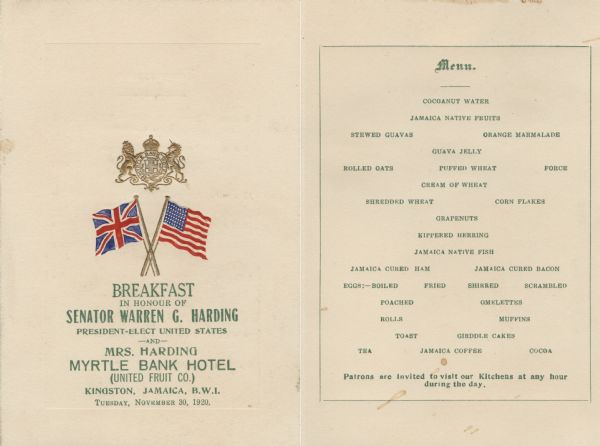 Front cover and menu listing for a "Breakfast in Honour of Senator Warren G. Harding President-Elect United States and Mrs. Harding" at the Myrtle Bank Hotel in Kingston, Jamaica, B.W.I. On the cover is a gold embossed coat of arms for the hotel with a lion, unicorn, and crown above embossed crossed flags (a Union Jack and the flag of the United States) printed in color.