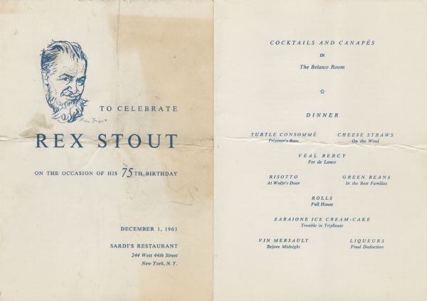 Front cover and menu listing from a party given on the occasion of Rex Stout's 75th birthday, with a drawing of Stout's head by Austin Briggs, who illustrated some of his novels. Printed in deep blue ink on cream-colored stock.
