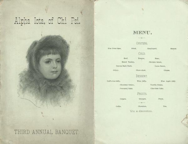 Front cover and menu page of the third annual banquet of the Alpha Iota of Chi Psi fraternity at the University of Wisconsin-Madison. On the cover is a portrait of a girl with long, wavy hair wearing a bonnet tied under her chin. An inscription beneath reads, "Copyrighted and engraved by John A. Lowell and Co. Boston, U.S.A. 45 B".