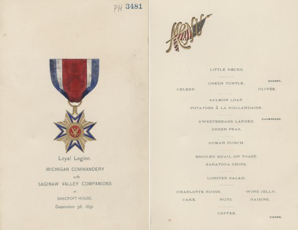 Front cover and menu page for a dinner of the "Loyal Legion. Michigan Commandery with Saginaw Valley Companions at Bancroft House," with the badge of the organization suspended from a tri-colored red, white, and blue ribbon. The seal, a golden eagle with outstretched wings against a red background, is encircled with the legend, "Lex regit, arma tuentur" (Law reigns, arms uphold) on a blue and gold Maltese cross. The menu page is adorned with a draped flag of the United States interlaced with the letters of "Menu".